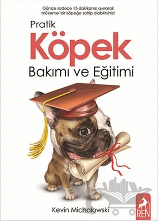 Pratik Köpek Bakımı ve Eğitimi