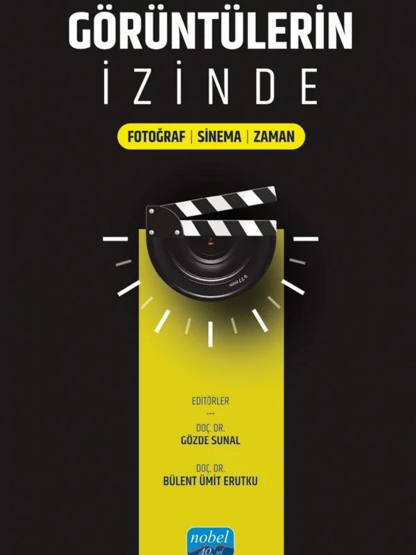 GÖRÜNTÜLERİN İZİNDE / Fotoğraf-Sinema-Zaman