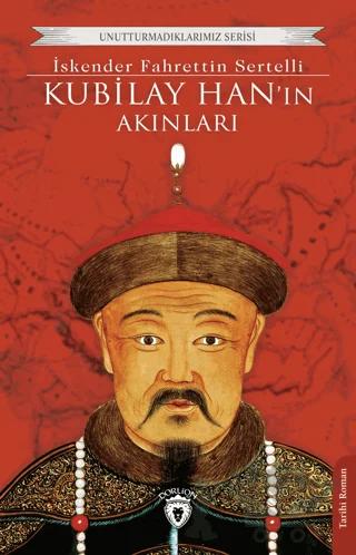 Kubilay Han’ın Akınları
