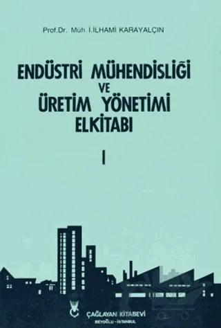 Endüstri Mühendisliği ve Üretim Yönetimi El Kitabı 1