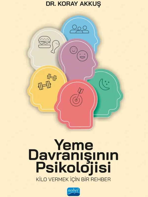 YEME DAVRANIŞININ PSİKOLOJİSİ - Kilo Vermek İçin Bir Rehber