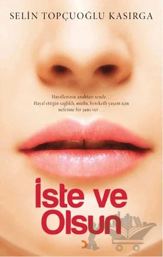 İste ve Olsun – Selin Topçuoğlu Kasırga – Cinius Yayınları kitap kapağı