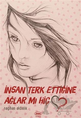 İnsan Terk Ettiğine Ağlar Mı Hiç