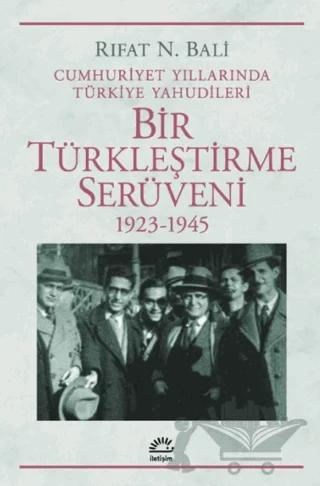 Bir Türkleştirme Serüveni 1923-1945
