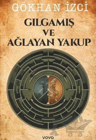 Gılgamış ve Ağlayan Yakup
