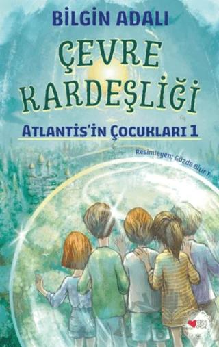 Çevre Kardeşliği - Atlantis'in Çocukları 1