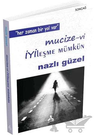 Mucizevi İyileşme Mümkün - Her Zaman Bir Yol Var