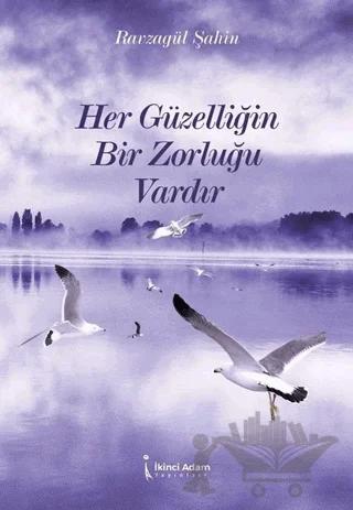 Her Güzelliğin Bir Zorluğu Vardır