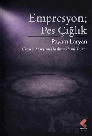 Empresyon; Pes Çığlık