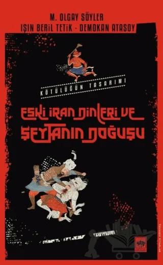 Eski İran Dinleri ve Şeytanın Doğuşu