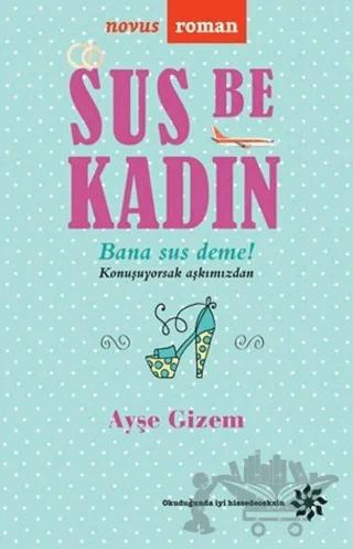 Sus Be Kadın