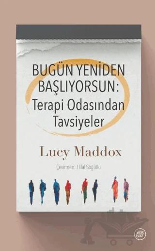Bugün Yeniden Başlıyorsun: Terapi Odasından Tavsiyeler
