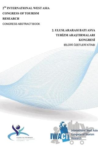 2. Uluslararası Batı Asya Turizm Araştırmaları Kongresi Bildiri Özetleri Kitabı