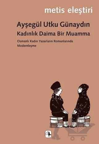 Kadınlık Daima Bir Muamma
