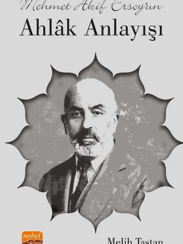 Mehmet Akif Ersoy’un Ahlâk Anlayışı