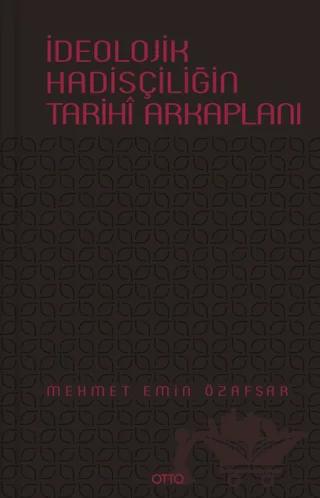 İdeolojik Hadisçiliğin Tarihi Arkaplanı
