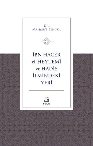 İbn Hacer El-Heytemi ve Hadis İlmindeki Yeri