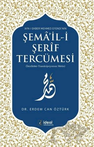 Ayn-ı Ekber Mehmed Efendi’nin Şema’il-i Şerif Tercümesi