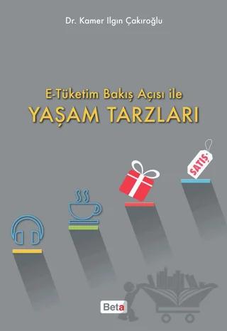 E-Tüketim Bakış Açısı İle Yaşam Tarzları