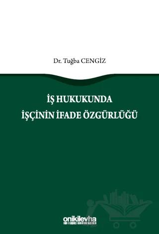 İş Hukukunda İşçinin İfade Özgürlüğü