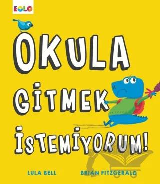 Okula Gitmek İstemiyorum!