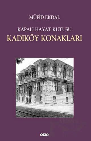 Kapalı Hayat Kutusu: Kadıköy Konakları