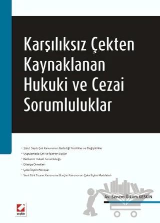 Karşılıksız Çekten Kaynaklanan Hukuki ve Cezai Sorumluluklar