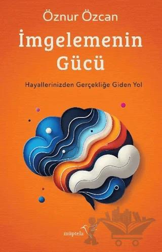 İmgelemenin Gücü – Öznur Özcan – Müptela Yayınları kitap kapağı