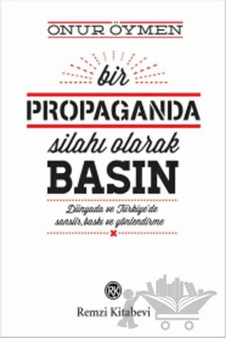 Bir Propaganda Silahı Olarak Basın