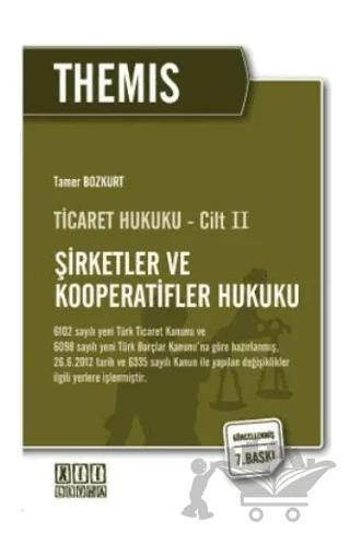 Themis Ticaret Hukuku Cilt:2 - Şirketler ve Kooperatifler Hukuku