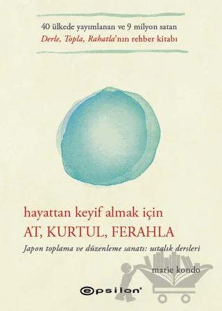 Hayattan Keyif Almak İçin: At, Kurtul, Ferahla