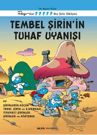 Tembel Şirin’in Tuhaf Uyanışı ve Şirinlerin Küçük Treni, Şirin ve Ejderhası, İtfaiyeci Şirin, Şirinler ve Köstebek