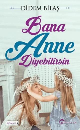 Bana Anne Diyebilirsin
