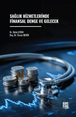 Sağlık Hizmetlerinde Finansal Denge ve Gelecek