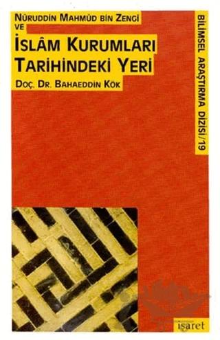 Nuruddin Mahmud Bin Zengi ve İslam Kurumları Tarihindeki Yeri