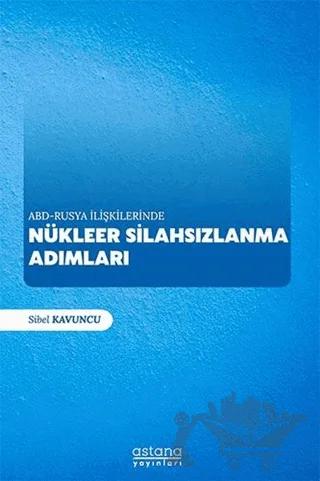 ABD - Rusya İlişkilerinde Nükleer Silahsızlanma Adımları