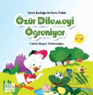 Yavru Kurbağa ile Yavru Ördek Özür Dilemeyi Öğreniyor