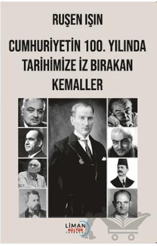 Cumhuriyetin 100. Yılında Tarihimize İz Bırakan Kemaller
