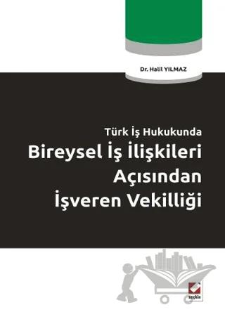 Bireysel İş İlişkileri Açısından İşveren Vekilliği