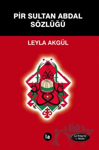 Pir Sultan Abdal Sözlüğü – Leyla Akgül – La Kitap kitap kapağı