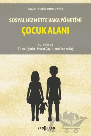 Sosyal Hizmette Vaka Yönetimi: Çocuk Alanı