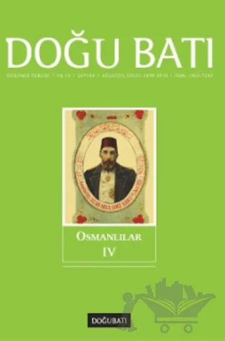 Doğu Batı Düşünce Dergisi Yıl: 13 Sayı: 54 - Osmanlılar - 4