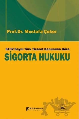 6102 Sayılı Türk Ticaret Kanuna Göre Sigorta Hukuku