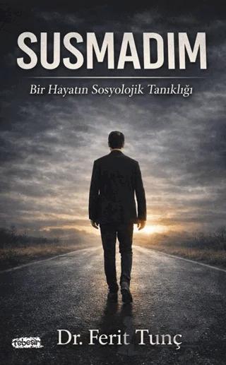 Susmadım