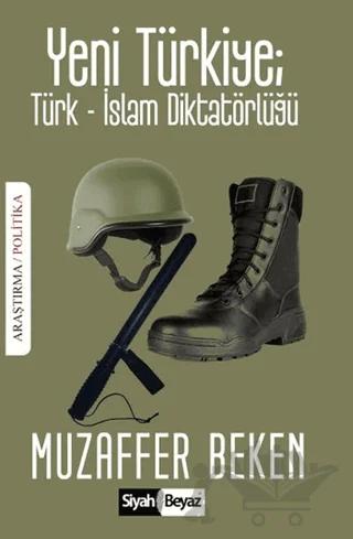 Yeni Türkiye : Türk-İslam Diktatörlüğü
