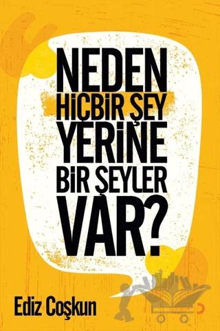 Neden Hiçbir Şey Yerine Bir Şeyler Var?