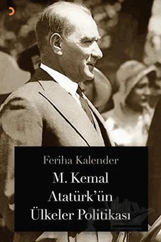 M. Kemal Atatürk’ün Ülkeler Politikası