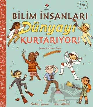 Bilim İnsanları Dünyayı Kurtarıyor!