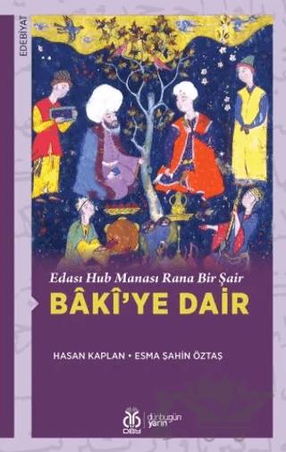 Edası Hub Manası Rana Bir Şair Bâkî’ye Dair