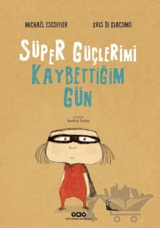 Süper Güçlerimi Kaybettiğim Gün